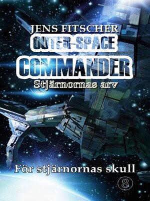 cover image of För stjärnornas skull (OUTER-SPACE COMMANDER 8)